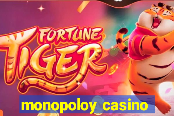 monopoloy casino