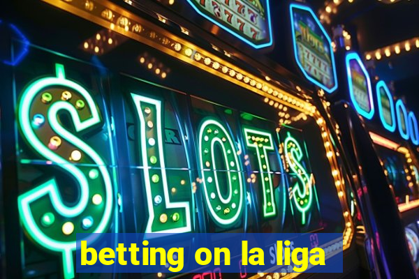 betting on la liga