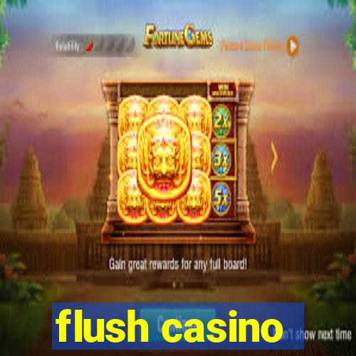 flush casino