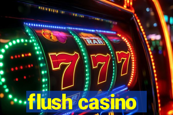 flush casino