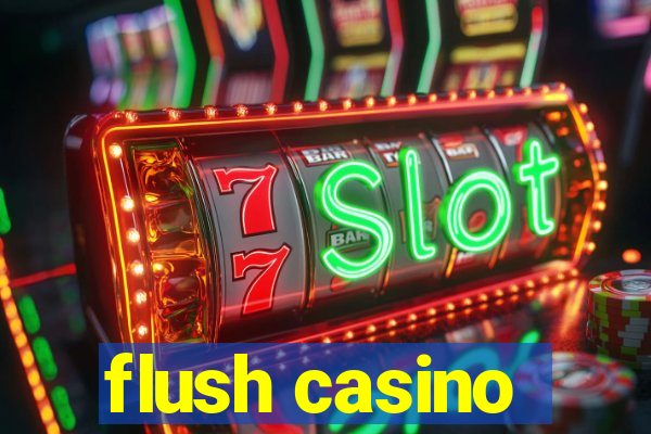 flush casino