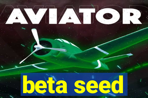 beta seed