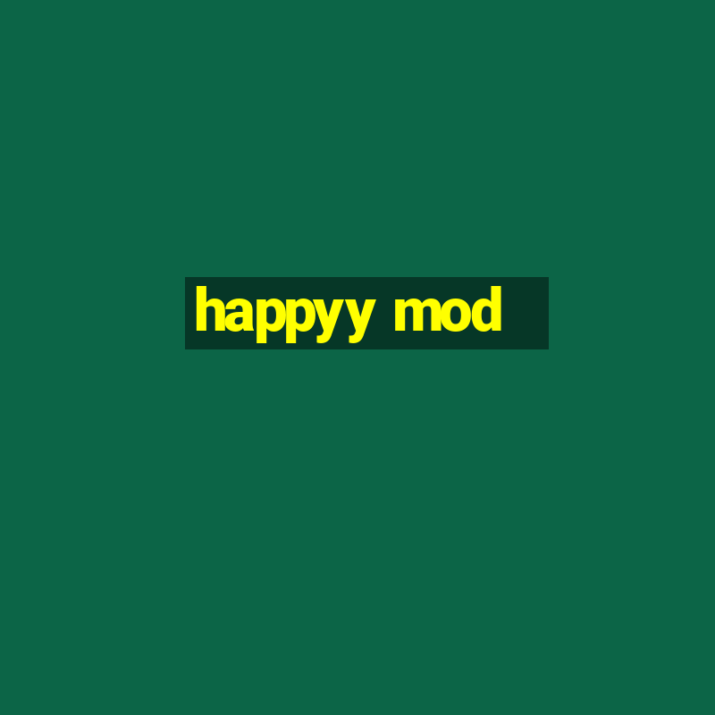 happyy mod