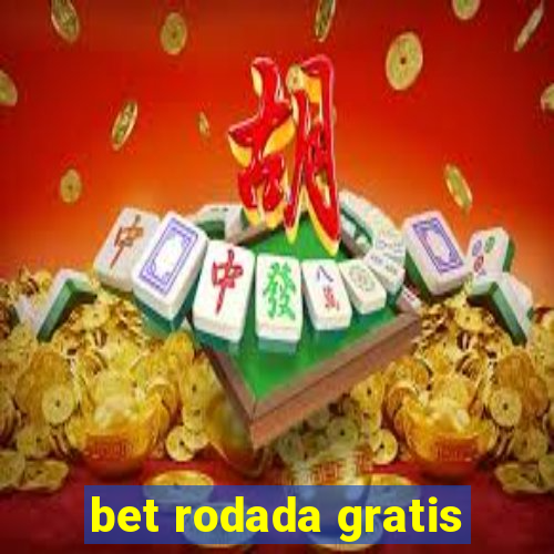 bet rodada gratis