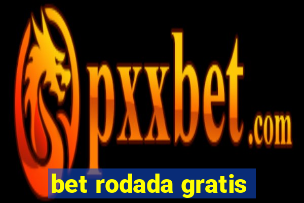 bet rodada gratis