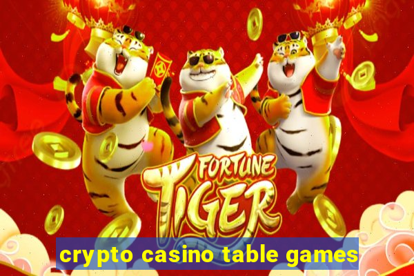 crypto casino table games