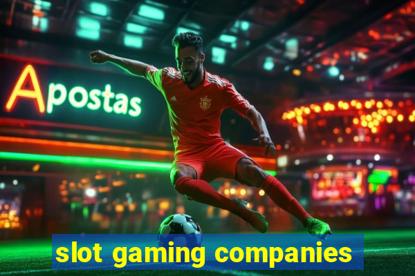 slot gaming companies