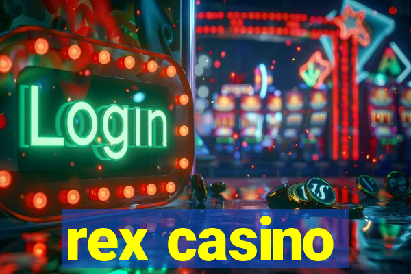 rex casino