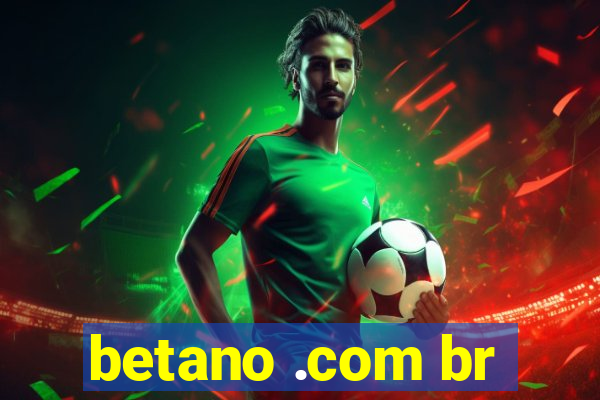 betano .com br