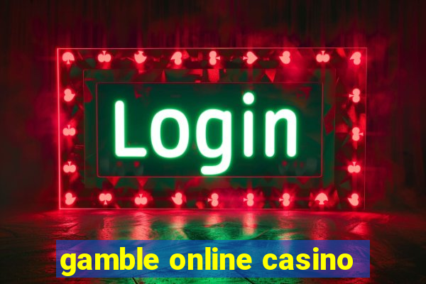 gamble online casino