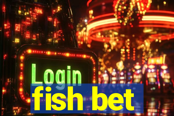 fish bet