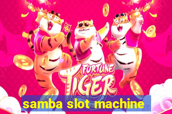 samba slot machine