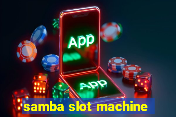 samba slot machine