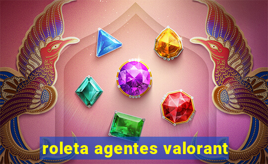 roleta agentes valorant