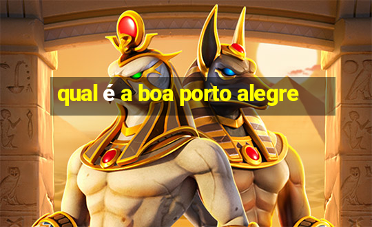 qual é a boa porto alegre