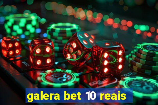 galera bet 10 reais