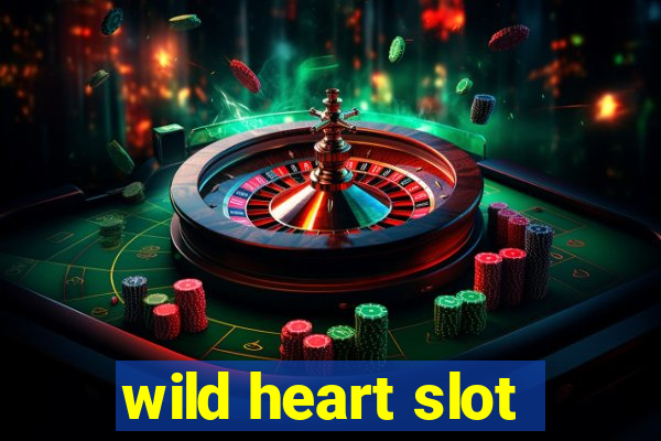 wild heart slot