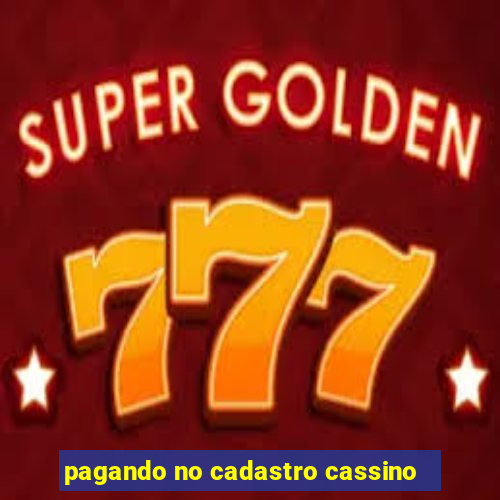 pagando no cadastro cassino