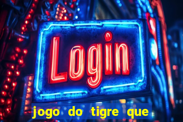 jogo do tigre que da b么nus no cadastro