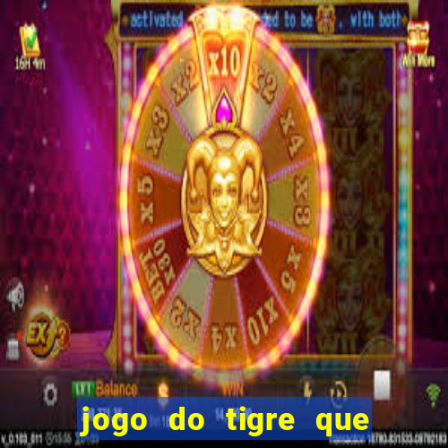 jogo do tigre que da b么nus no cadastro