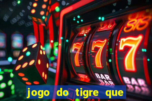 jogo do tigre que da b么nus no cadastro