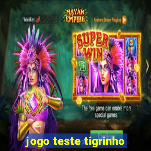 jogo teste tigrinho