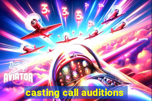 casting call auditions