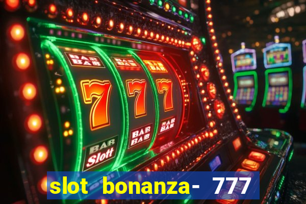 slot bonanza- 777 vegas casino