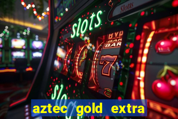 aztec gold extra gold megaways slot