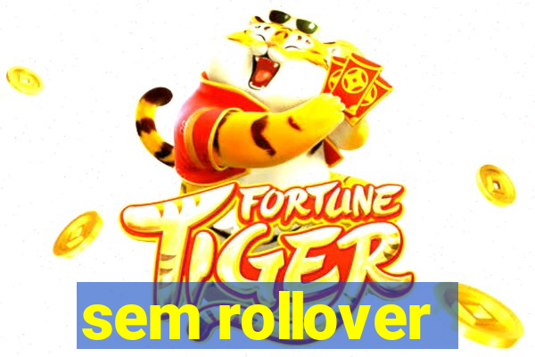 sem rollover