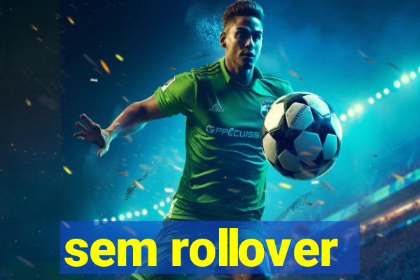 sem rollover