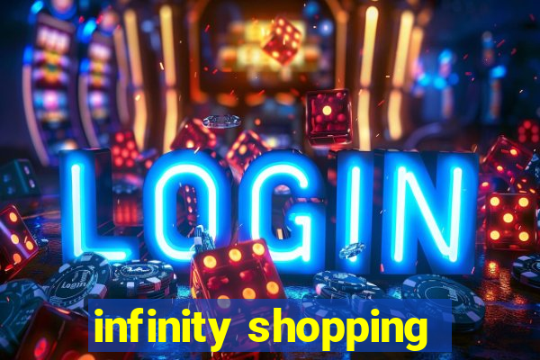 infinity shopping