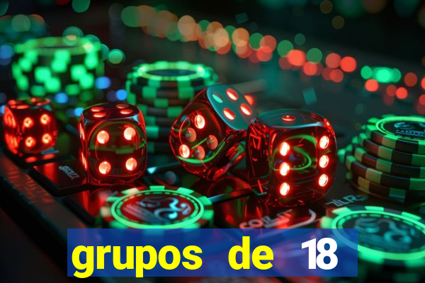 grupos de 18 dezenas para lotofácil