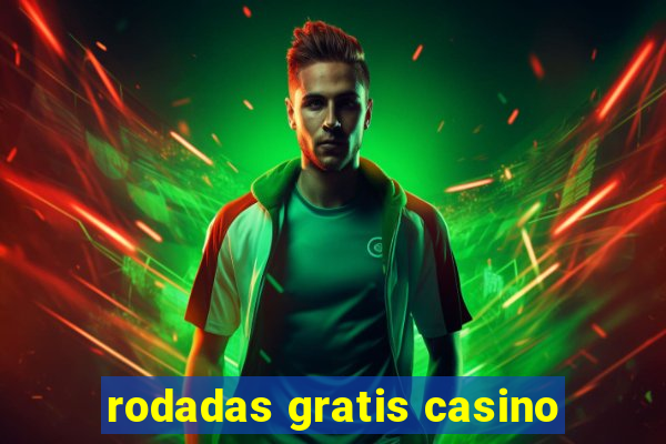 rodadas gratis casino