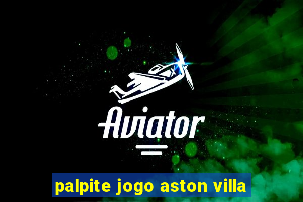 palpite jogo aston villa