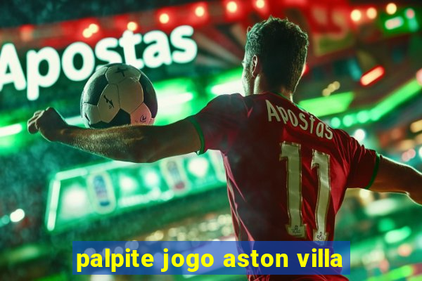 palpite jogo aston villa