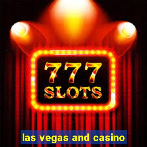 las vegas and casino