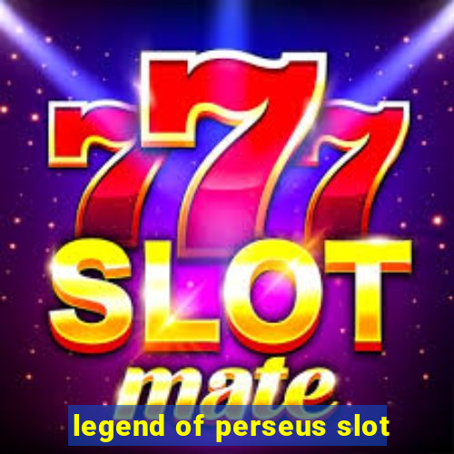 legend of perseus slot