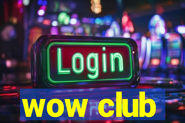 wow club