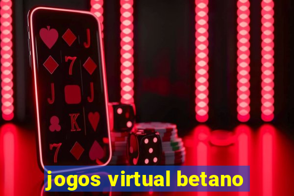 jogos virtual betano