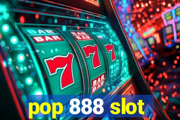 pop 888 slot