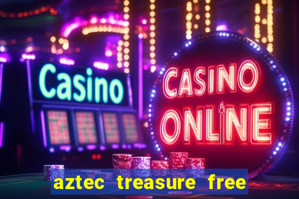 aztec treasure free slot game