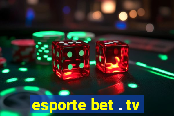 esporte bet . tv