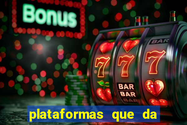 plataformas que da bonus para jogar