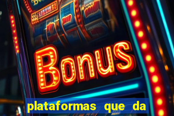 plataformas que da bonus para jogar