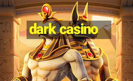 dark casino