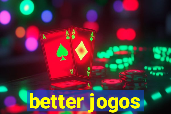 better jogos