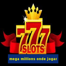 mega millions onde jogar