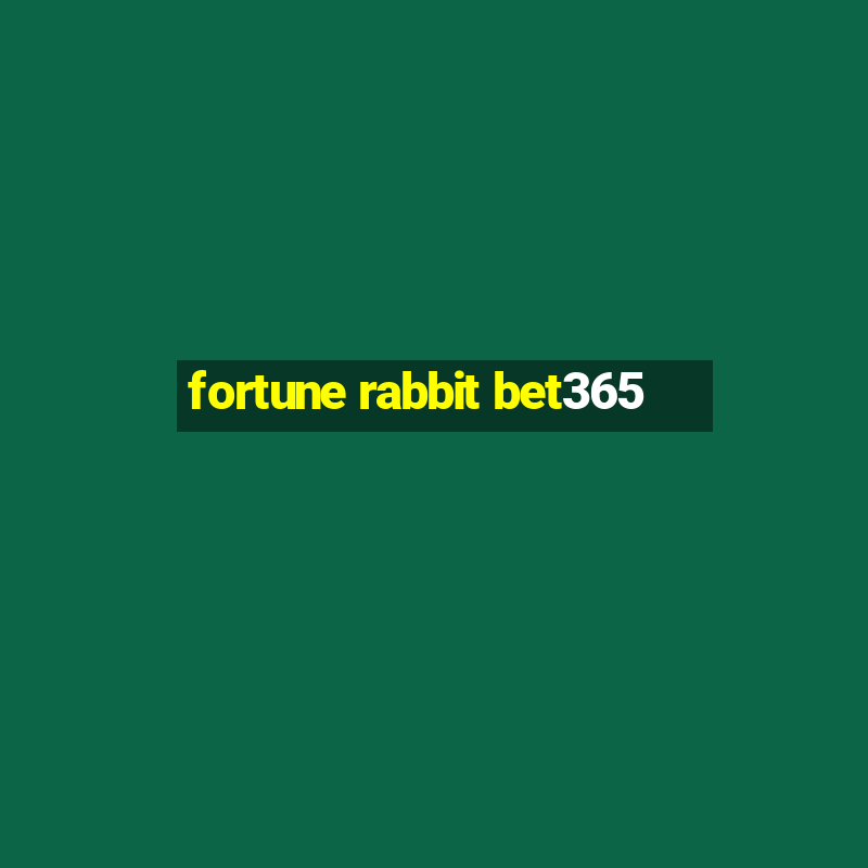 fortune rabbit bet365