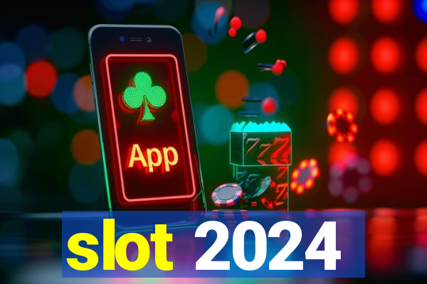 slot 2024